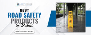 Read more about the article The Ultimate Checklist of Best Road Safety Products in Dubai