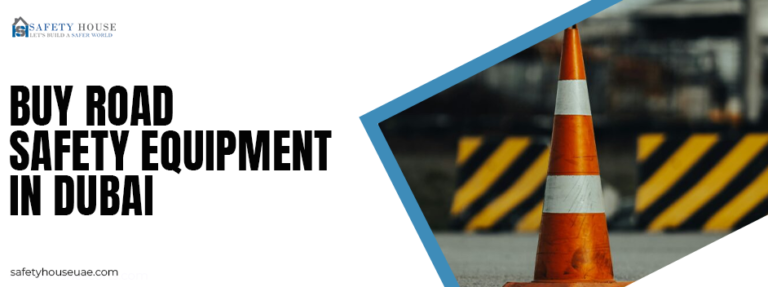 Buy Road Safety Equipment in Dubai: Key Safety Solutions Every Project Needs
