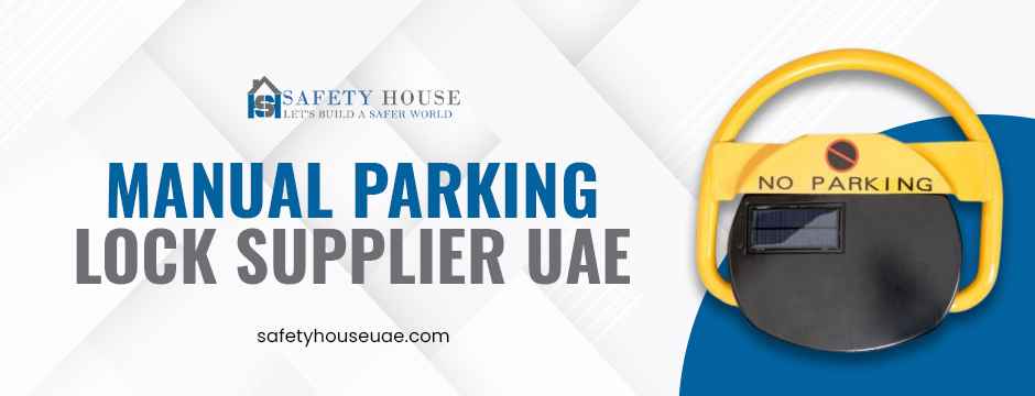 You are currently viewing Manual Parking Lock Supplier UAE: Features to Look for Before Buying